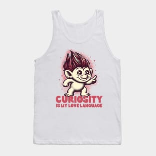 Curiosity Is My Love Language Tank Top